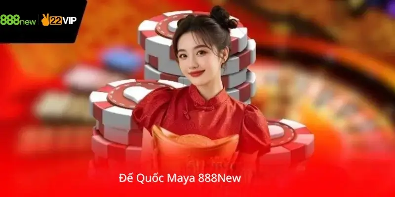 Đế Quốc Maya 888New